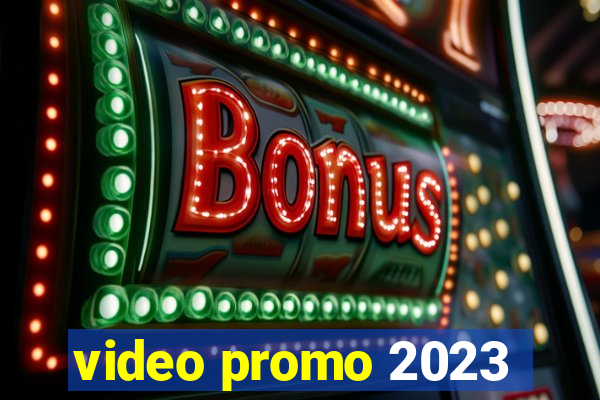 video promo 2023